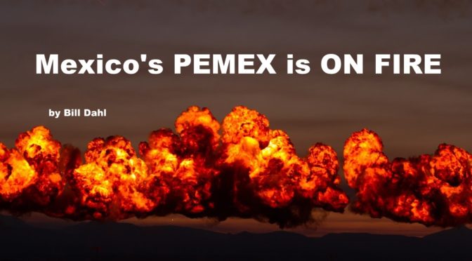 PEMEX – Mexico’s Impaired Family Member
