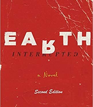 EARTH INTERRUPTED – A NEW Novel by Bill Dahl